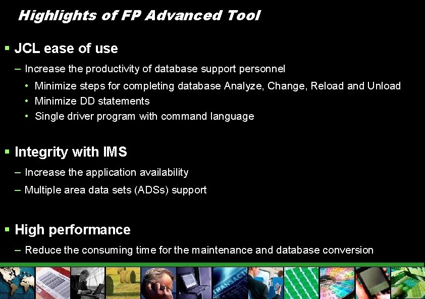 Highlights of FP Advanced Tool § JCL ease of use – Increase the productivity