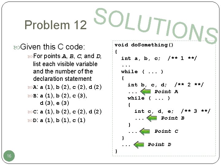 S OLUT Problem 12 Given this C code: For points A, B, C, and