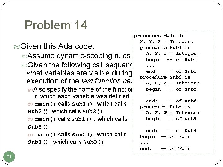 Problem 14 procedure Main is X, Y, Z : Integer; procedure Sub 1 is Problem 14 procedure Main is X, Y, Z : Integer; procedure Sub 1 is