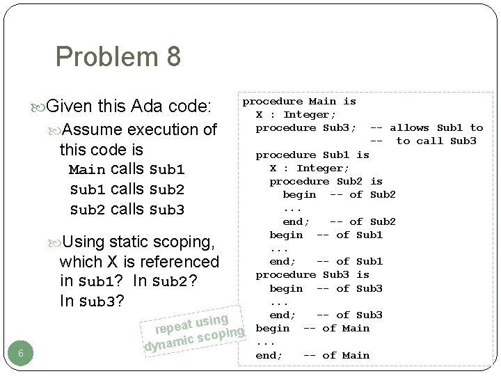 Problem 8 Given this Ada code: Assume execution of procedure Main is X : Problem 8 Given this Ada code: Assume execution of procedure Main is X :