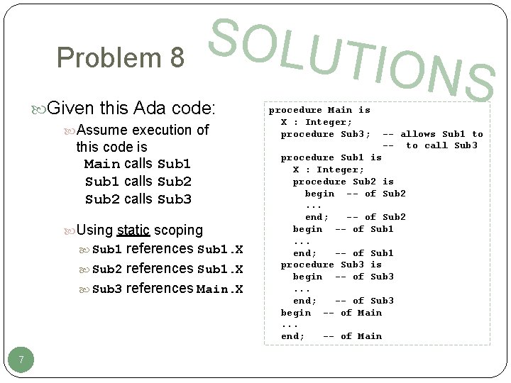 Problem 8 SOLUT Given this Ada code: Assume execution of this code is Main Problem 8 SOLUT Given this Ada code: Assume execution of this code is Main