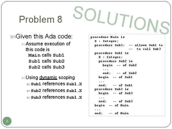 Problem 8 SOLUT Given this Ada code: Assume execution of this code is Main Problem 8 SOLUT Given this Ada code: Assume execution of this code is Main
