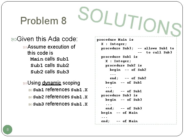 Problem 8 SOLUT Given this Ada code: Assume execution of this code is Main