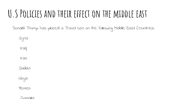 U. S Policies and their effect on the middle east Donald Trump has placed