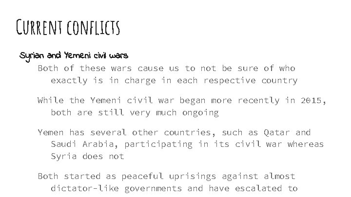 Current conflicts Syrian and Yemeni civil wars Both of these wars cause us to