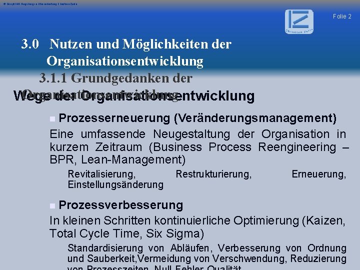 © Skript IHK Augsburg in Überarbeitung Christian Zerle Folie 2 3. 0 Nutzen und