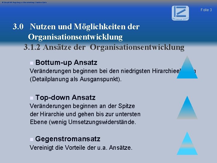 © Skript IHK Augsburg in Überarbeitung Christian Zerle Folie 3 3. 0 Nutzen und