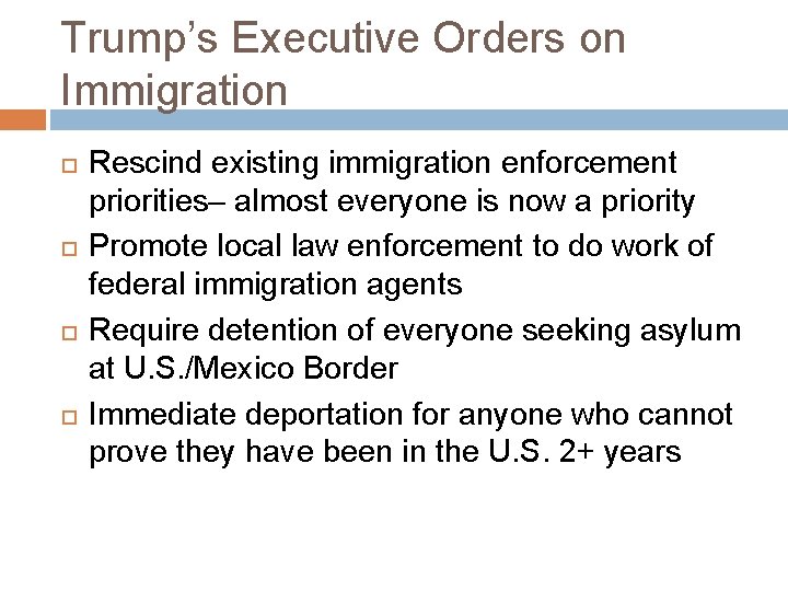 Trump’s Executive Orders on Immigration Rescind existing immigration enforcement priorities– almost everyone is now