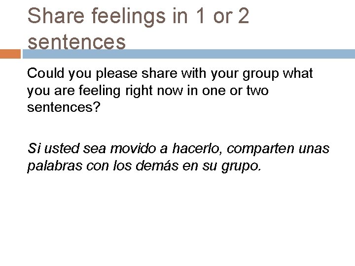 Share feelings in 1 or 2 sentences Could you please share with your group