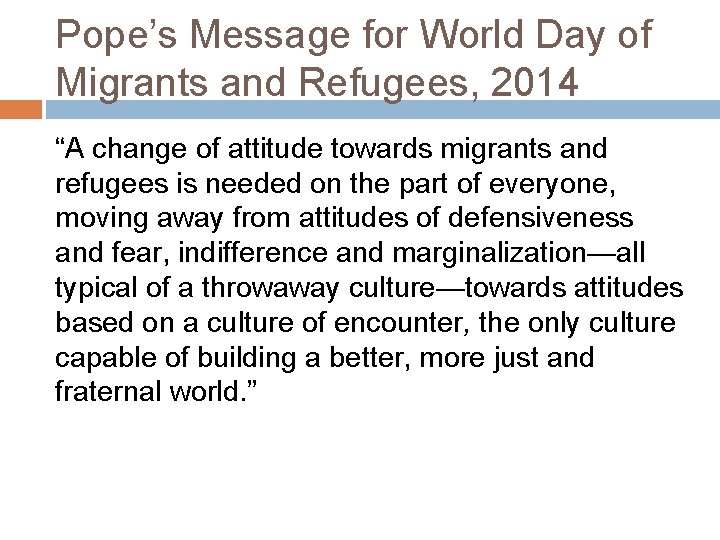 Pope’s Message for World Day of Migrants and Refugees, 2014 “A change of attitude