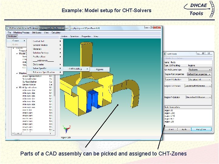 Example: Model setup for CHT-Solvers Parts of a CAD assembly can be picked and