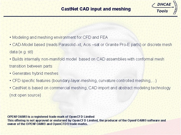 Cast. Net CAD input and meshing • Modeling and meshing environment for CFD and