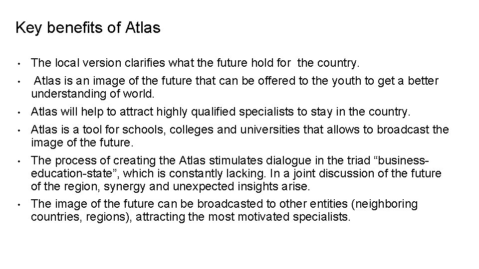 Key benefits of Atlas • • • The local version clarifies what the future