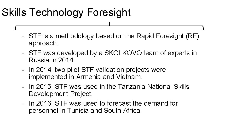 Skills Technology Foresight • • • STF is a methodology based on the Rapid