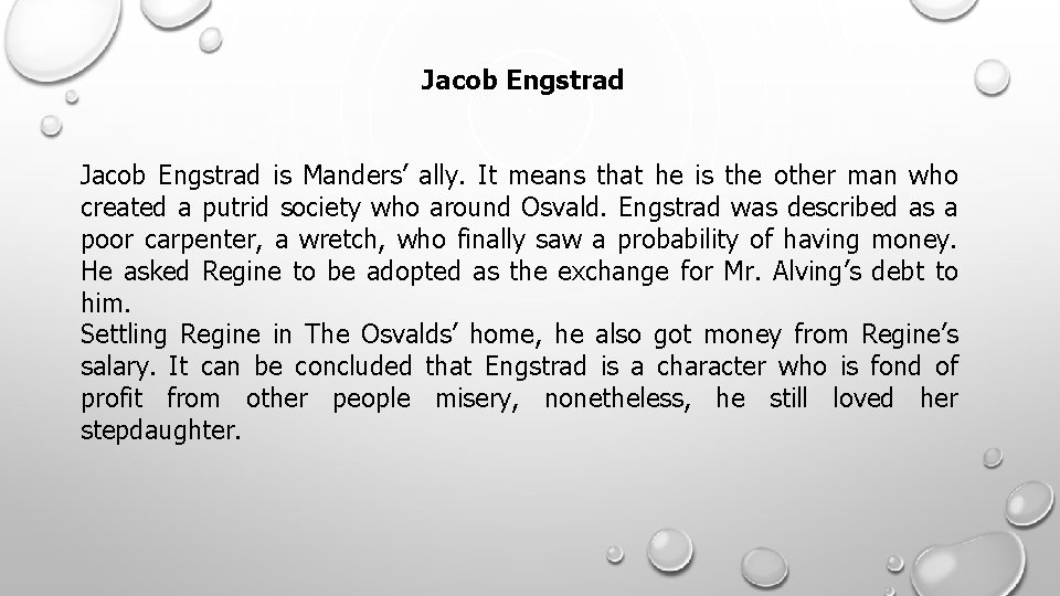 Jacob Engstrad is Manders’ ally. It means that he is the other man who