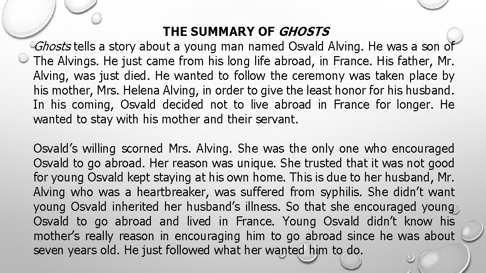THE SUMMARY OF GHOSTS Ghosts tells a story about a young man named Osvald