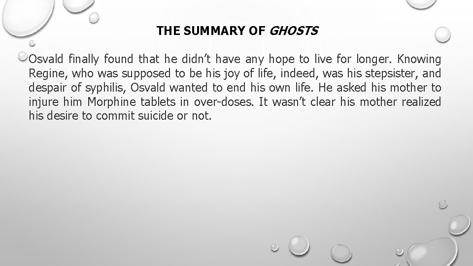 THE SUMMARY OF GHOSTS Osvald finally found that he didn’t have any hope to