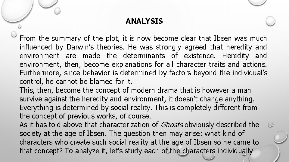 ANALYSIS From the summary of the plot, it is now become clear that Ibsen