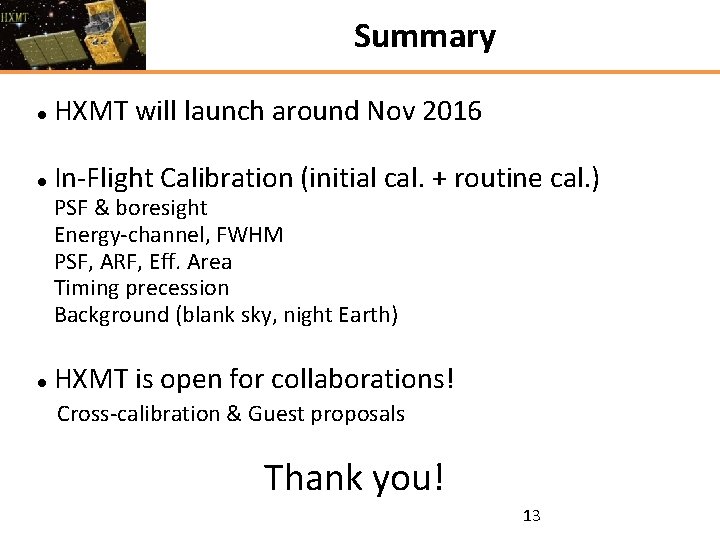 Summary HXMT will launch around Nov 2016 In-Flight Calibration (initial cal. + routine cal.