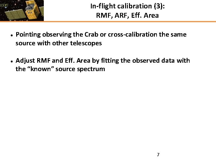In-flight calibration (3): RMF, ARF, Eff. Area Pointing observing the Crab or cross-calibration the