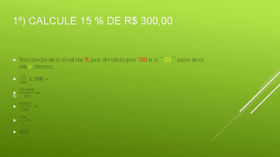 1º) CALCULE 15 % DE R$ 300, 00 