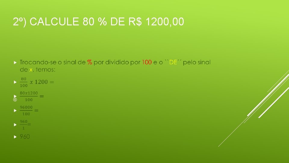 2º) CALCULE 80 % DE R$ 1200, 00 