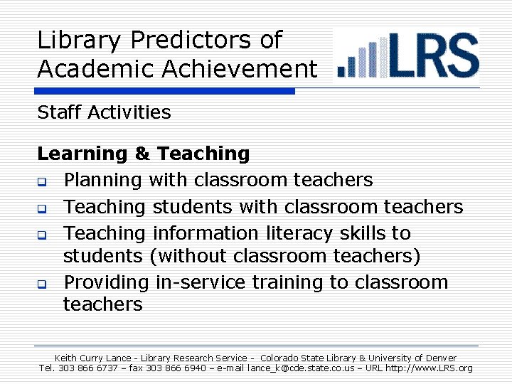 Library Predictors of Academic Achievement Staff Activities Learning & Teaching q Planning with classroom