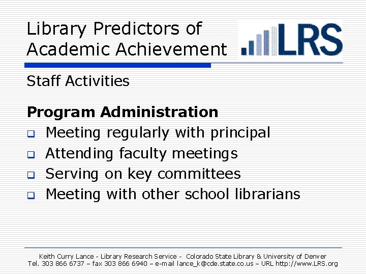 Library Predictors of Academic Achievement Staff Activities Program Administration q Meeting regularly with principal