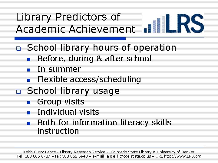 Library Predictors of Academic Achievement q School library hours of operation n q Before,