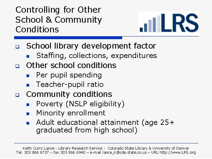 Controlling for Other School & Community Conditions q School library development factor n q