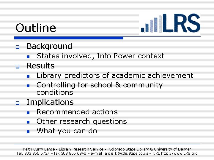 Outline q Background n q Results n n q States involved, Info Power context