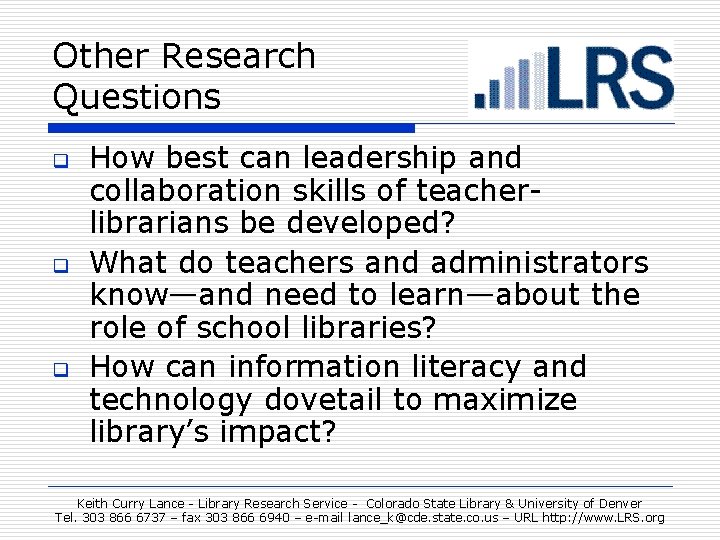 Other Research Questions q q q How best can leadership and collaboration skills of