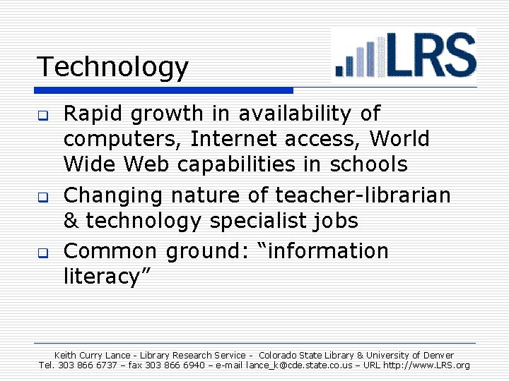 Technology q q q Rapid growth in availability of computers, Internet access, World Wide