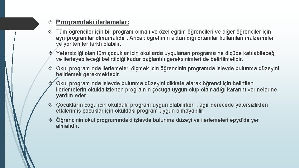  Programdaki ilerlemeler: Tüm öğrenciler için bir program olmalı ve özel eğitim öğrencileri ve