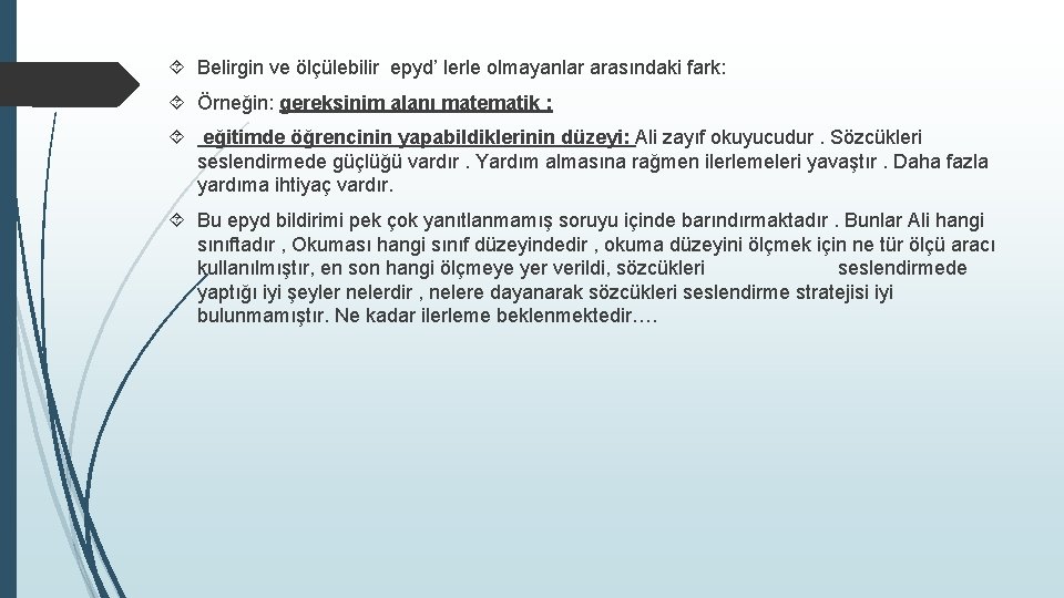  Belirgin ve ölçülebilir epyd’ lerle olmayanlar arasındaki fark: Örneğin: gereksinim alanı matematik :