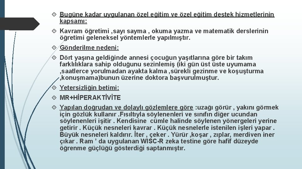  Bugüne kadar uygulanan özel eğitim ve özel eğitim destek hizmetlerinin kapsamı: Kavram öğretimi