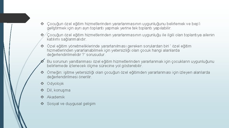  Çocuğun özel eğitim hizmetlerinden yararlanmasının uygunluğunu belirlemek ve bep’i geliştirmek için ayrı toplantı