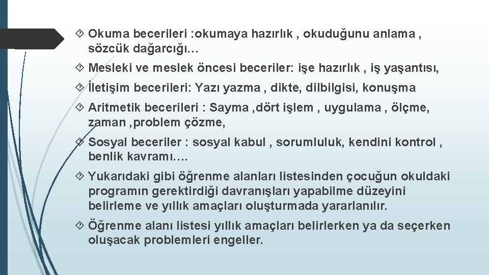  Okuma becerileri : okumaya hazırlık , okuduğunu anlama , sözcük dağarcığı… Mesleki ve