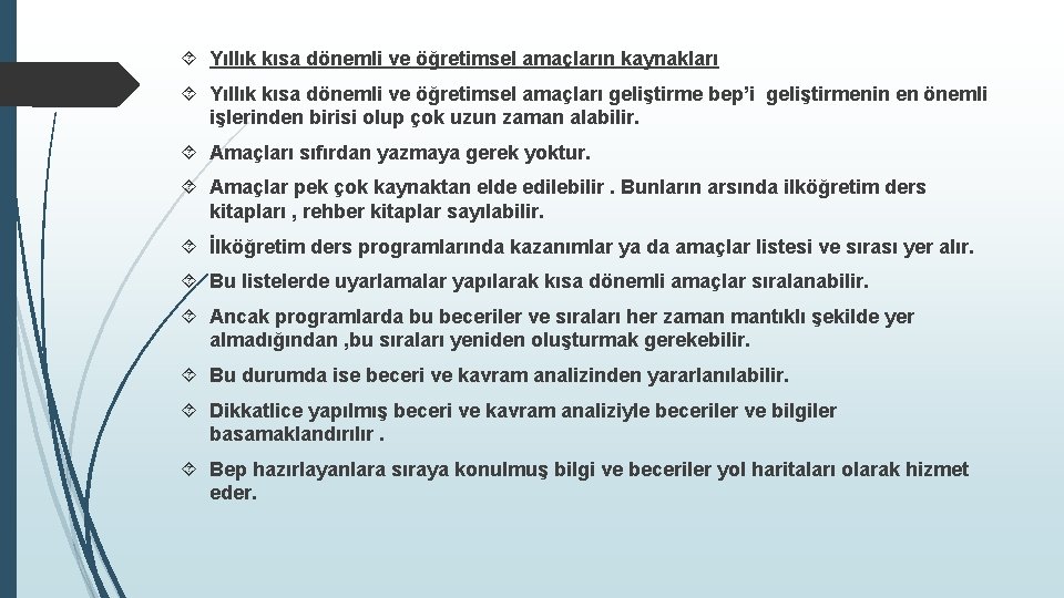  Yıllık kısa dönemli ve öğretimsel amaçların kaynakları Yıllık kısa dönemli ve öğretimsel amaçları