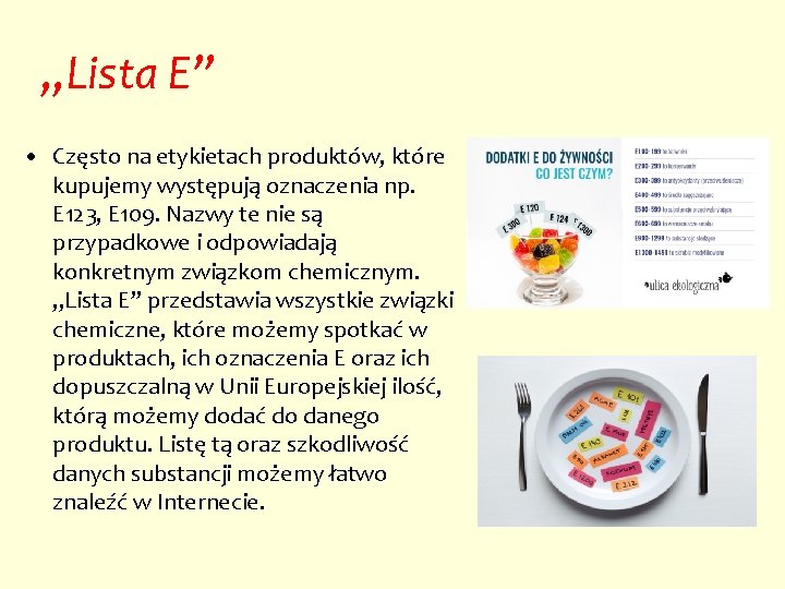 „Lista E” • Często na etykietach produktów, które kupujemy występują oznaczenia np. E 123,