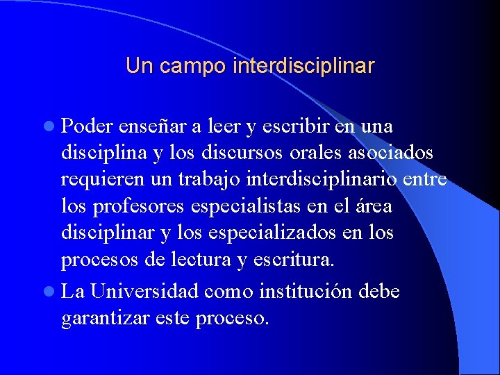 Un campo interdisciplinar l Poder enseñar a leer y escribir en una disciplina y