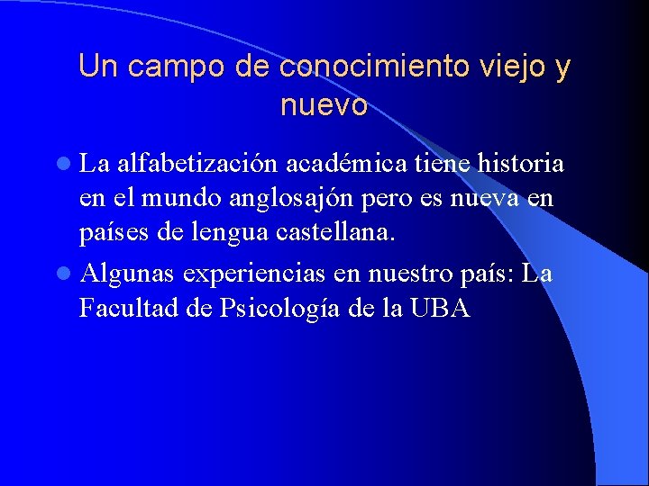 Un campo de conocimiento viejo y nuevo l La alfabetización académica tiene historia en