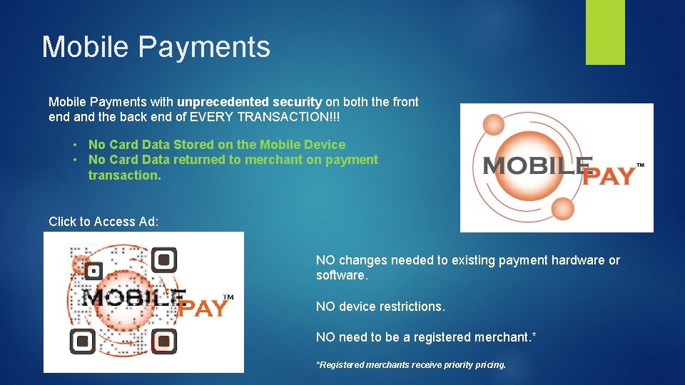Mobile Payments with unprecedented security on both the front end and the back end