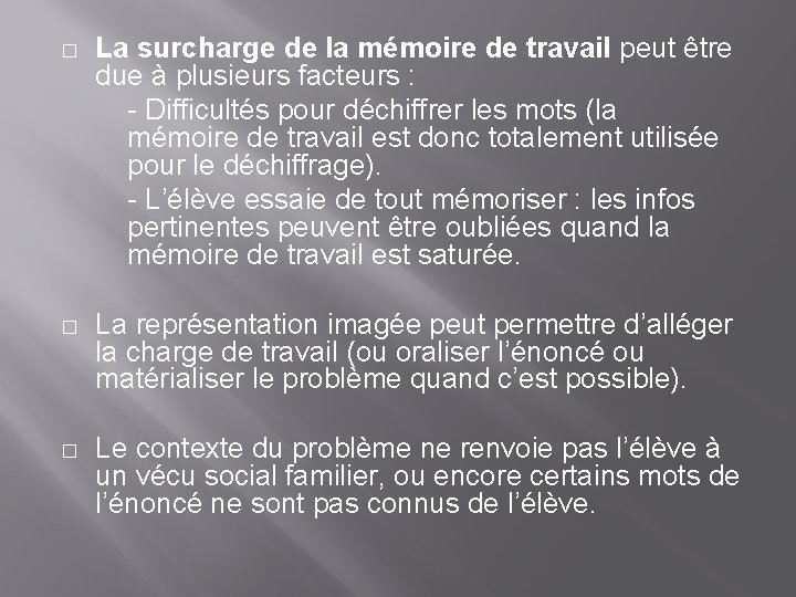 � La surcharge de la mémoire de travail peut être due à plusieurs facteurs