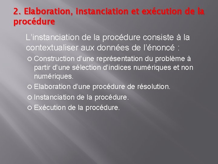 2. Elaboration, instanciation et exécution de la procédure L’instanciation de la procédure consiste à