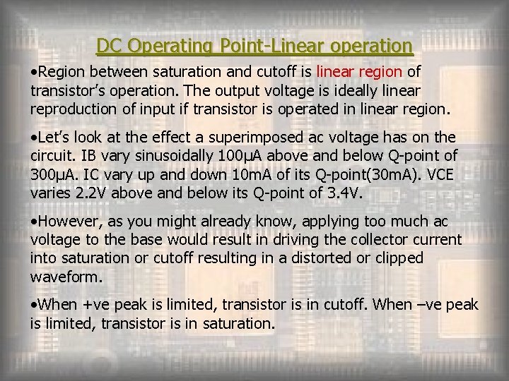DC Operating Point-Linear operation • Region between saturation and cutoff is linear region of
