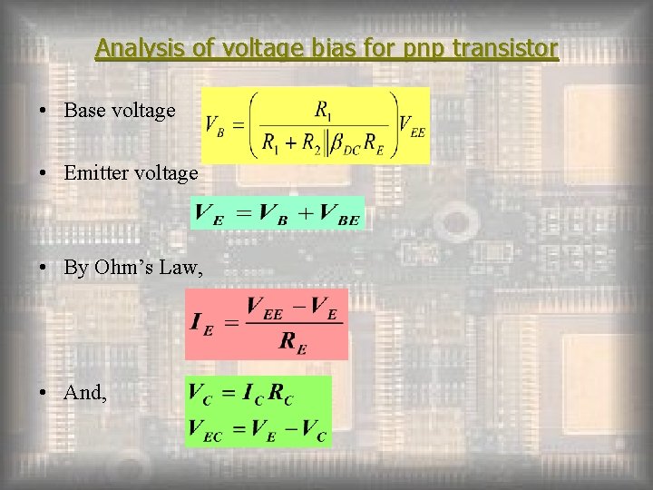 Analysis of voltage bias for pnp transistor • Base voltage • Emitter voltage •