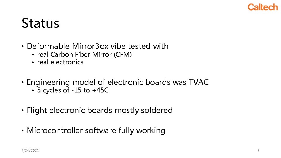Status • Deformable Mirror. Box vibe tested with • real Carbon Fiber Mirror (CFM) Status • Deformable Mirror. Box vibe tested with • real Carbon Fiber Mirror (CFM)