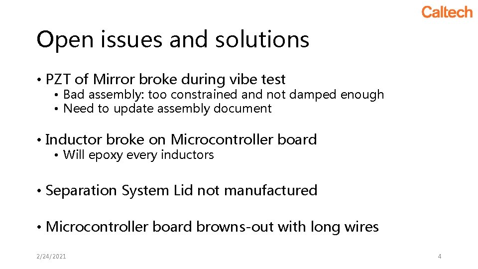 Open issues and solutions • PZT of Mirror broke during vibe test • Bad Open issues and solutions • PZT of Mirror broke during vibe test • Bad