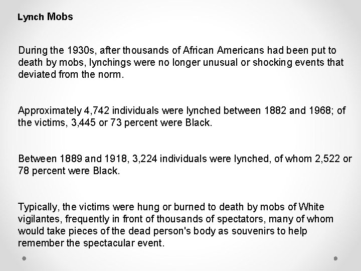 Lynch Mobs During the 1930 s, after thousands of African Americans had been put